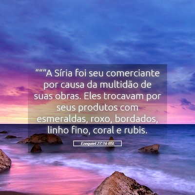Picture 05 - Ezequiel 27:16 BSL - “““A Síria foi seu comerciante por causa - Bible Verse Picture