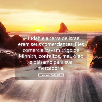 Picture 05 - Ezequiel 27:17 BSL - “““Judah e a terra de Israel eram seus - Bible Verse Picture