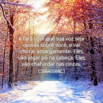 Picture 05 - Ezequiel 27:30 BSL - e fará com que sua voz seja ouvida sobre você, - Bible Verse Picture