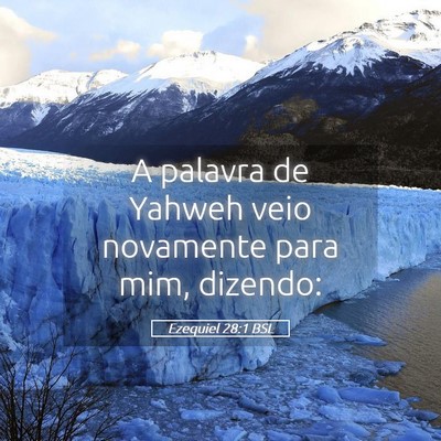 Picture 05 - Ezequiel 28:1 BSL - A palavra de Yahweh veio novamente para mim, - Bible Verse Picture