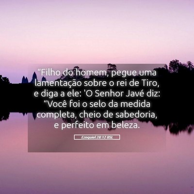 Picture 05 - Ezequiel 28:12 BSL - “Filho do homem, pegue uma lamentação sobre o - Bible Verse Picture
