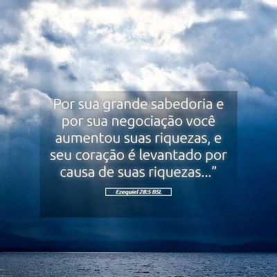 Picture 05 - Ezequiel 28:5 BSL - Por sua grande sabedoria e por sua negociação - Bible Verse Picture