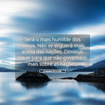 Picture 05 - Ezequiel 29:15 BSL - Será o mais humilde dos reinos. Não se erguerá - Bible Verse Picture