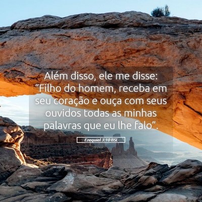 Picture 05 - Ezequiel 3:10 BSL - Além disso, ele me disse: “Filho do homem, - Bible Verse Picture