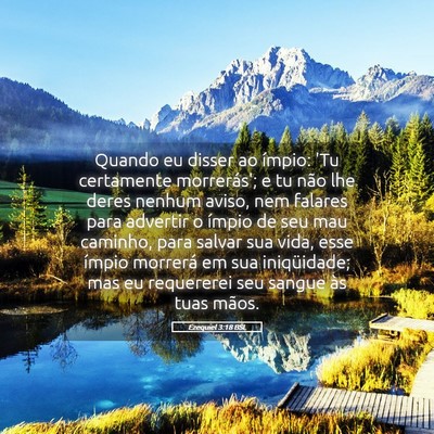 Picture 05 - Ezequiel 3:18 BSL - Quando eu disser ao ímpio: 'Tu certamente - Bible Verse Picture
