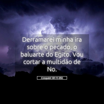 Picture 05 - Ezequiel 30:15 BSL - Derramarei minha ira sobre o pecado, o baluarte - Bible Verse Picture