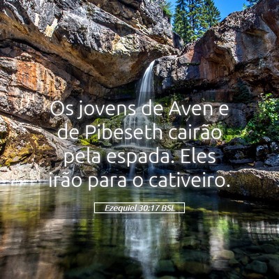 Picture 05 - Ezequiel 30:17 BSL - Os jovens de Aven e de Pibeseth cairão pela - Bible Verse Picture