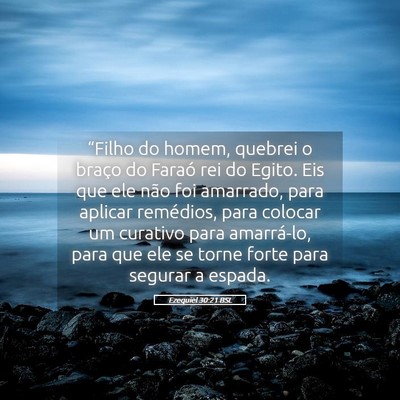 Picture 05 - Ezequiel 30:21 BSL - “Filho do homem, quebrei o braço do Faraó rei - Bible Verse Picture