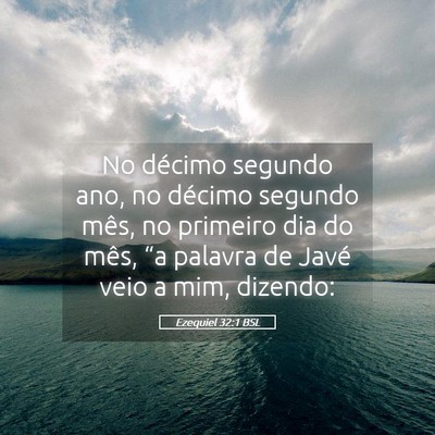 Picture 05 - Ezequiel 32:1 BSL - No décimo segundo ano, no décimo segundo mês, - Bible Verse Picture