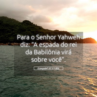 Picture 05 - Ezequiel 32:11 BSL - Para o Senhor Yahweh diz: “A espada do rei da - Bible Verse Picture