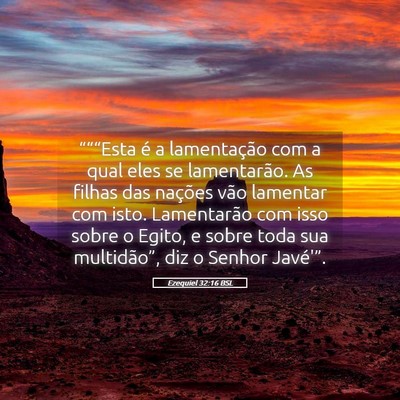 Picture 05 - Ezequiel 32:16 BSL - “““Esta é a lamentação com a qual eles - Bible Verse Picture