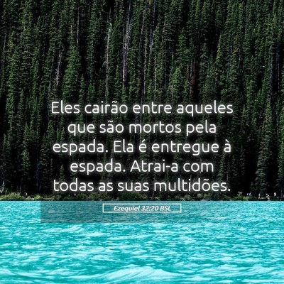 Picture 05 - Ezequiel 32:20 BSL - Eles cairão entre aqueles que são mortos pela - Bible Verse Picture