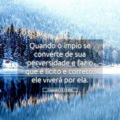 Picture 05 - Ezequiel 33:19 BSL - Quando o ímpio se converte de sua perversidade e - Bible Verse Picture