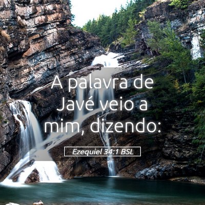 Picture 05 - Ezequiel 34:1 BSL - A palavra de Javé veio a mim, - Bible Verse Picture