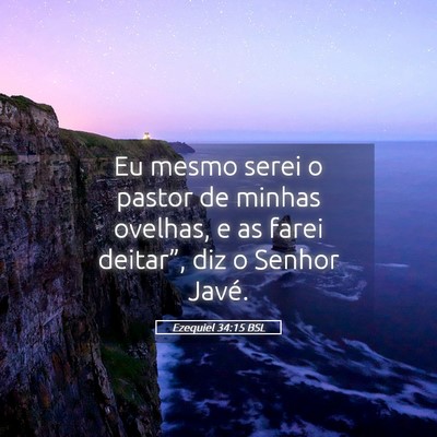 Picture 05 - Ezequiel 34:15 BSL - Eu mesmo serei o pastor de minhas ovelhas, e as - Bible Verse Picture