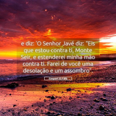 Picture 05 - Ezequiel 35:3 BSL - e diz: 'O Senhor Javé diz: “Eis que estou - Bible Verse Picture