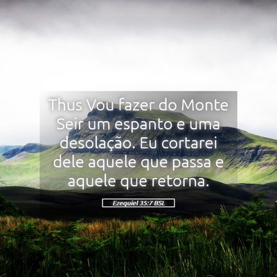 Picture 05 - Ezequiel 35:7 BSL - Thus Vou fazer do Monte Seir um espanto e uma - Bible Verse Picture