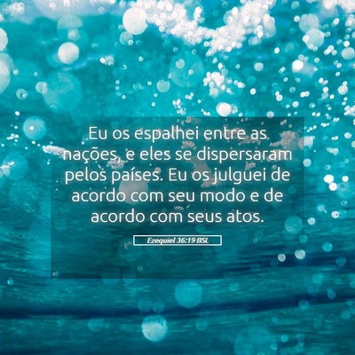 Picture 05 - Ezequiel 36:19 BSL - Eu os espalhei entre as nações, e eles se - Bible Verse Picture