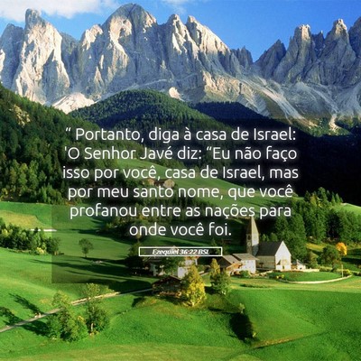 Picture 05 - Ezequiel 36:22 BSL - “ Portanto, diga à casa de Israel: 'O Senhor - Bible Verse Picture