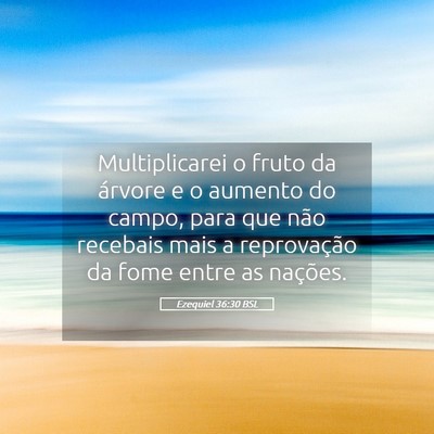 Picture 05 - Ezequiel 36:30 BSL - Multiplicarei o fruto da árvore e o aumento do - Bible Verse Picture