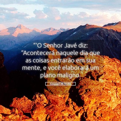 Picture 05 - Ezequiel 38:10 BSL - “'O Senhor Javé diz: “Acontecerá naquele - Bible Verse Picture