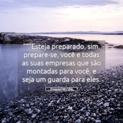Picture 05 - Ezequiel 38:7 BSL - “““Esteja preparado, sim, prepare-se, você - Bible Verse Picture