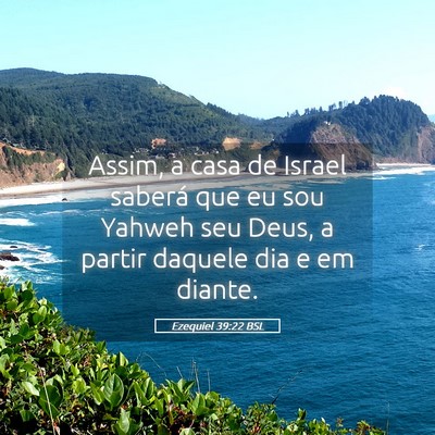 Picture 05 - Ezequiel 39:22 BSL - Assim, a casa de Israel saberá que eu sou Yahweh - Bible Verse Picture