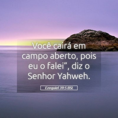 Picture 05 - Ezequiel 39:5 BSL - Você cairá em campo aberto, pois eu o falei”, - Bible Verse Picture