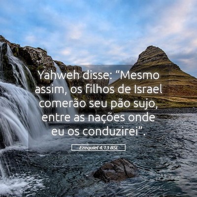 Picture 05 - Ezequiel 4:13 BSL - Yahweh disse: “Mesmo assim, os filhos de Israel - Bible Verse Picture