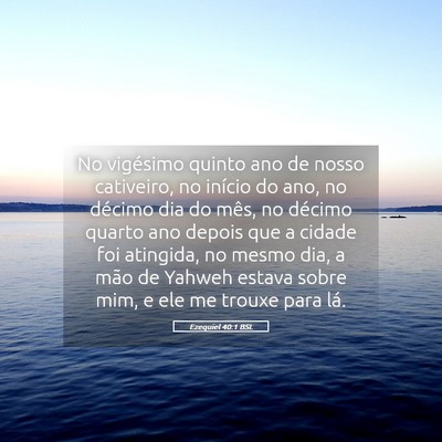 Picture 05 - Ezequiel 40:1 BSL - No vigésimo quinto ano de nosso cativeiro, no - Bible Verse Picture