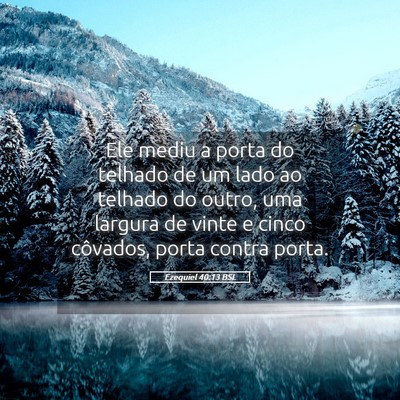 Picture 05 - Ezequiel 40:13 BSL - Ele mediu a porta do telhado de um lado ao - Bible Verse Picture