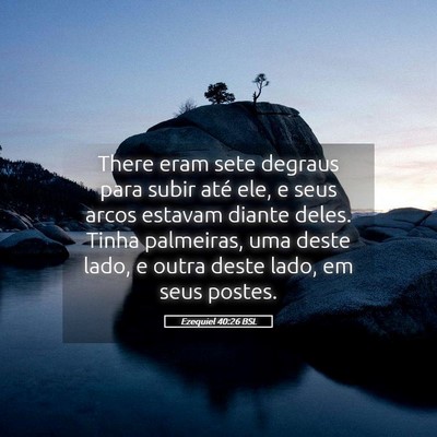 Picture 05 - Ezequiel 40:26 BSL - There eram sete degraus para subir até ele, e - Bible Verse Picture