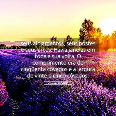 Picture 05 - Ezequiel 40:36 BSL - seus alojamentos, seus postes e seus arcos. Havia - Bible Verse Picture