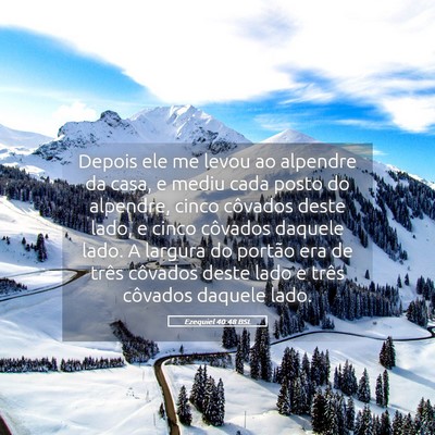 Picture 05 - Ezequiel 40:48 BSL - Depois ele me levou ao alpendre da casa, e mediu - Bible Verse Picture