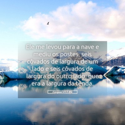 Picture 05 - Ezequiel 41:1 BSL - Ele me levou para a nave e mediu os postes, seis - Bible Verse Picture
