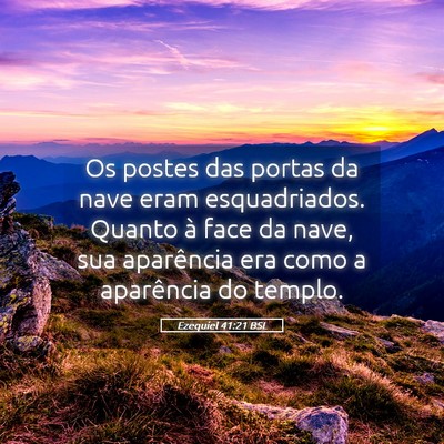 Picture 05 - Ezequiel 41:21 BSL - Os postes das portas da nave eram esquadriados. - Bible Verse Picture