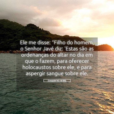 Picture 05 - Ezequiel 43:18 BSL - Ele me disse: “Filho do homem, o Senhor Javé - Bible Verse Picture