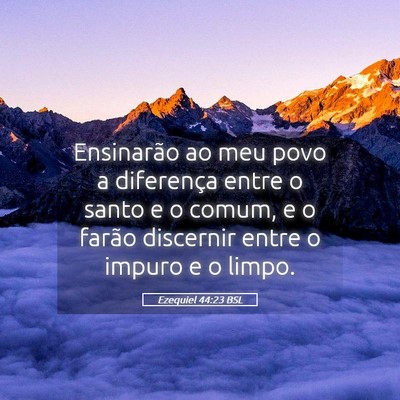 Picture 05 - Ezequiel 44:23 BSL - Ensinarão ao meu povo a diferença entre o santo - Bible Verse Picture