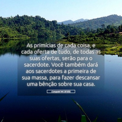 Picture 05 - Ezequiel 44:30 BSL - As primícias de cada coisa, e cada oferta de - Bible Verse Picture