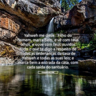 Picture 05 - Ezequiel 44:5 BSL - Yahweh me disse: “Filho do homem, marca bem, e - Bible Verse Picture