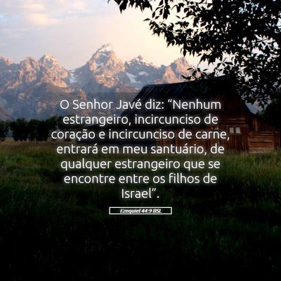 Picture 05 - Ezequiel 44:9 BSL - O Senhor Javé diz: “Nenhum estrangeiro, - Bible Verse Picture