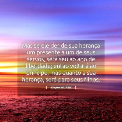 Picture 05 - Ezequiel 46:17 BSL - Mas se ele der de sua herança um presente a um - Bible Verse Picture
