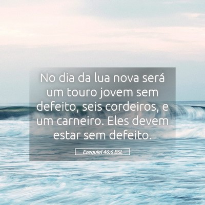 Picture 05 - Ezequiel 46:6 BSL - No dia da lua nova será um touro jovem sem - Bible Verse Picture
