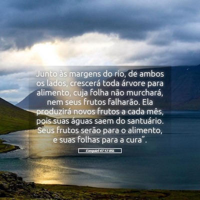 Picture 05 - Ezequiel 47:12 BSL - Junto às margens do rio, de ambos os lados, - Bible Verse Picture