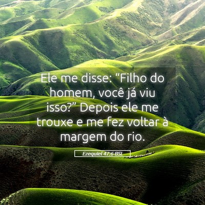 Picture 05 - Ezequiel 47:6 BSL - Ele me disse: “Filho do homem, você já viu - Bible Verse Picture