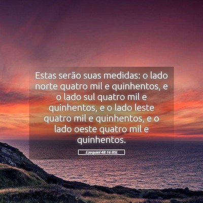 Picture 05 - Ezequiel 48:16 BSL - Estas serão suas medidas: o lado norte quatro - Bible Verse Picture