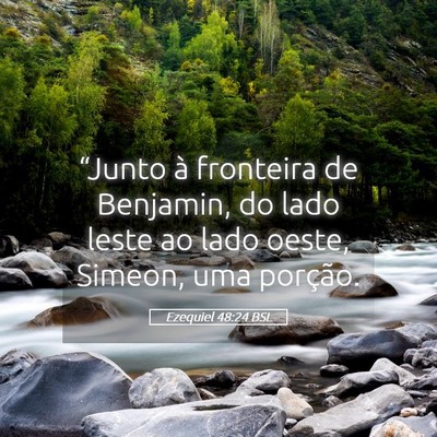Picture 05 - Ezequiel 48:24 BSL - “Junto à fronteira de Benjamin, do lado leste - Bible Verse Picture