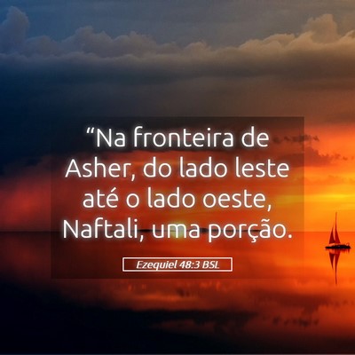 Picture 05 - Ezequiel 48:3 BSL - “Na fronteira de Asher, do lado leste até o - Bible Verse Picture