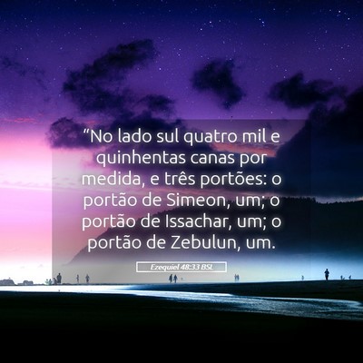 Picture 05 - Ezequiel 48:33 BSL - “No lado sul quatro mil e quinhentas canas por - Bible Verse Picture