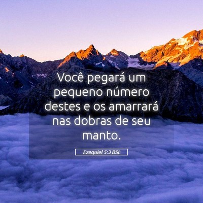 Picture 05 - Ezequiel 5:3 BSL - Você pegará um pequeno número destes e os - Bible Verse Picture